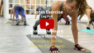 Pilates Exercise: Leg Pull To Add Muscle Mass & Reduce Skinny Fat, Workout At-Home (Mat/No Equipment)