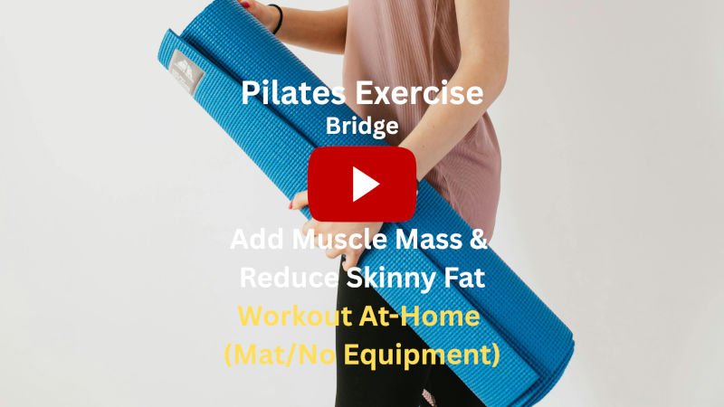Pilates Exercise: Bridge To Add Muscle Mass & Reduce Skinny Fat, Workout At-Home (Mat/No Equipment) Pilates Exercise: Bridge To Add Muscle Mass & Reduce Skinny Fat, Workout At-Home (Mat/No Equipment)