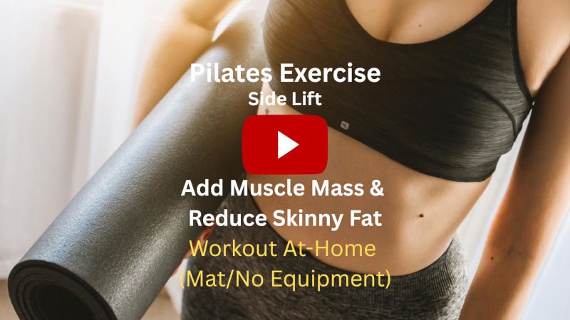 Pilates Exercise: Full Side Lift To Add Muscle Mass & Reduce Skinny Fat, Workout At-Home (Mat/No Equipment) Pilates Exercise: Full Side Lift To Add Muscle Mass & Reduce Skinny Fat, Workout At-Home (Mat/No Equipment)