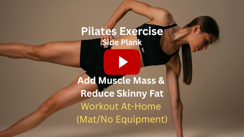 Pilates Exercise: Side Plank To Add Muscle Mass & Reduce Skinny Fat, Workout At-Home (Mat/No Equipment) Pilates Exercise: Side Plank To Add Muscle Mass & Reduce Skinny Fat, Workout At-Home (Mat/No Equipment)