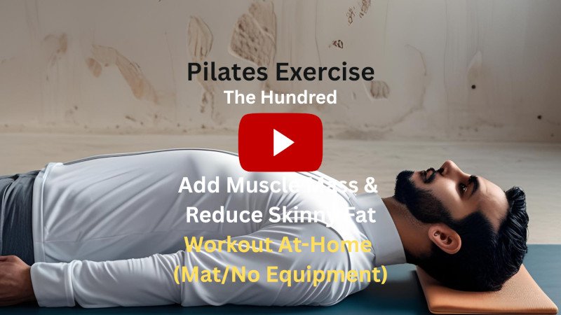 Pilates Exercise: The Hundred To Add Muscle Mass & Reduce Skinny Fat, Workout At-Home (Mat/No Equipment) Pilates Exercise: The Hundred To Add Muscle Mass & Reduce Skinny Fat, Workout At-Home (Mat/No Equipment)