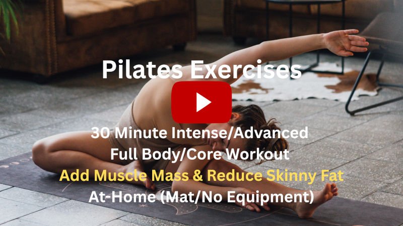 Pilates Exercises: 30 Minute Intense/Advanced Full Body Workout to Add Muscle Mass & Reduce Skinny Fat, At-Home (Mat/No Equipment) #2 Pilates Exercises: 30 Minute Intense/Advanced Full Body Workout to Add Muscle Mass & Reduce Skinny Fat, At-Home (Mat/No Equipment) #2