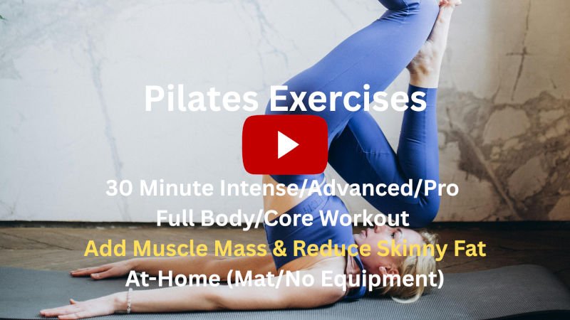 Pilates Exercises: 30 Minute Intense/Advanced/Pro Full Body Workout to Add Muscle Mass & Reduce Skinny Fat, At-Home (Mat/No Equipment) Pilates Exercises: 30 Minute Intense/Advanced/Pro Full Body Workout to Add Muscle Mass & Reduce Skinny Fat, At-Home (Mat/No Equipment)