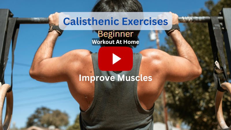 Calisthenics Exercises: Beginner Full Body To Improve Muscles, Workout At-Home Calisthenics Exercises: Beginner Full Body To Improve Muscles, Workout At-Home