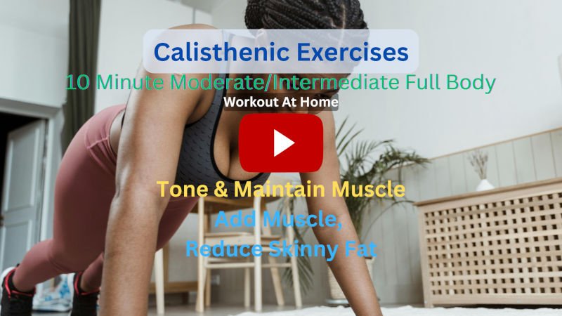 Calisthenics Exercises: 10 Minute Moderate/Intermediate Full Body To Tone & Maintain Muscle – Workout At-Home Calisthenics Exercises: 10 Minute Moderate/Intermediate Full Body To Tone & Maintain Muscle – Workout At-Home