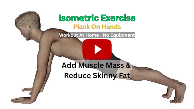 Isometric Exercise: Plank On Hands To Add Muscle Mass & Reduce Skinny Fat, Workout At-Home (No Equipment) Isometric Exercise: Plank On Hands To Add Muscle Mass & Reduce Skinny Fat, Workout At-Home (No Equipment)