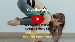Yoga Exercise: Crow Pose (Bakasana) To Add Muscle Mass & Reduce Skinny Fat, Workout At-Home (Mat/No Equipment)