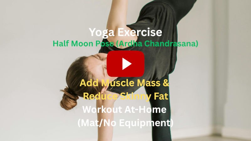 Yoga Exercise: Half Moon Pose (Ardha Chandrasana) To Add Muscle Mass & Reduce Skinny Fat, Workout At-Home (Mat/No Equipment) Yoga Exercise: Half Moon Pose (Ardha Chandrasana) To Add Muscle Mass & Reduce Skinny Fat, Workout At-Home (Mat/No Equipment)