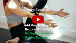 Yoga Exercise: Heron Pose (Krounchasana) To Add Muscle Mass & Reduce Skinny Fat, Workout At-Home (Mat/No Equipment)