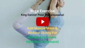 Yoga Exercise: King Dancer Pose (Natarajasana) To Add Muscle Mass & Reduce Skinny Fat, Workout At-Home (Mat/No Equipment)