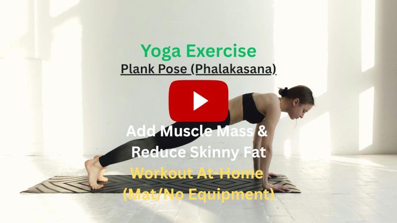 Yoga Exercise: Plank Pose (Phalakasana) To Add Muscle Mass & Reduce Skinny Fat, Workout At-Home (Mat/No Equipment) Yoga Exercise: Plank Pose (Phalakasana) To Add Muscle Mass & Reduce Skinny Fat, Workout At-Home (Mat/No Equipment)