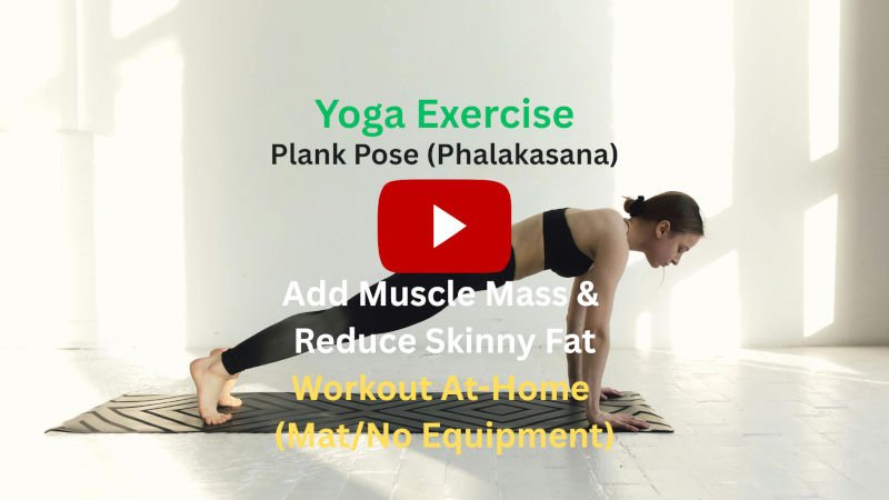 Yoga Exercise: Plank Pose (Phalakasana) To Add Muscle Mass & Reduce Skinny Fat, Workout At-Home (Mat/No Equipment) Yoga Exercise: Plank Pose (Phalakasana) To Add Muscle Mass & Reduce Skinny Fat, Workout At-Home (Mat/No Equipment)