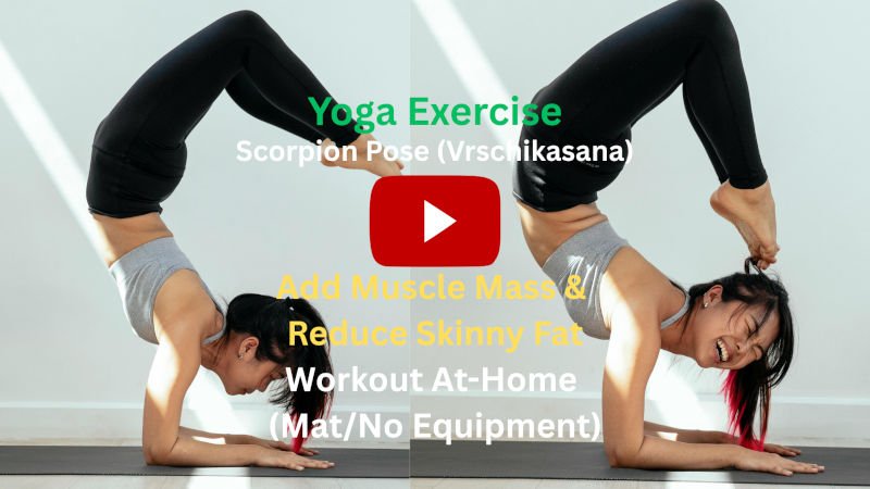 Yoga Exercise: Scorpion Pose (Vrschikasana) To Add Muscle Mass & Reduce Skinny Fat, Workout At-Home (Mat/No Equipment) Yoga Exercise: Scorpion Pose (Vrschikasana) To Add Muscle Mass & Reduce Skinny Fat, Workout At-Home (Mat/No Equipment)