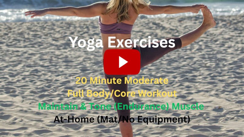 Yoga Exercises: 20 Minute Moderate Full Body Workout to Maintain & Tone Muscle, At-Home (Mat/No Equipment) Yoga Exercises: 20 Minute Moderate Full Body Workout to Maintain & Tone Muscle, At-Home (Mat/No Equipment)