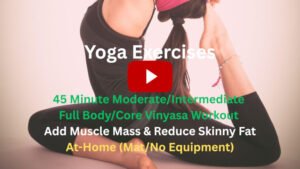 Yoga Exercises: 45 Minute Moderate/Intermediate Full Body Vinyasa Workout to Maintain & Tone Muscle, At-Home (Mat/No Equipment)