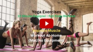 Yoga Exercises: 10 Minute Beginner Full Body Workout To Improve Muscles, Workout At-Home (Mat/No Equipment)