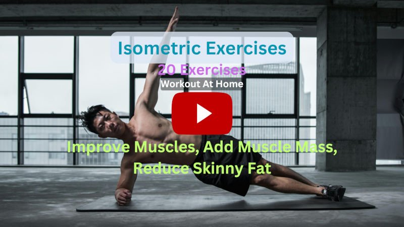 Isometric Exercises: 20 Best Exercises, Full Body To Improve Muscles, Add Muscle Mass, & Reduce Skinny Fat, Workout At-Home (No Equipment) Isometric Exercises: 20 Best Exercises, Full Body To Improve Muscles, Add Muscle Mass, & Reduce Skinny Fat, Workout At-Home (No Equipment)