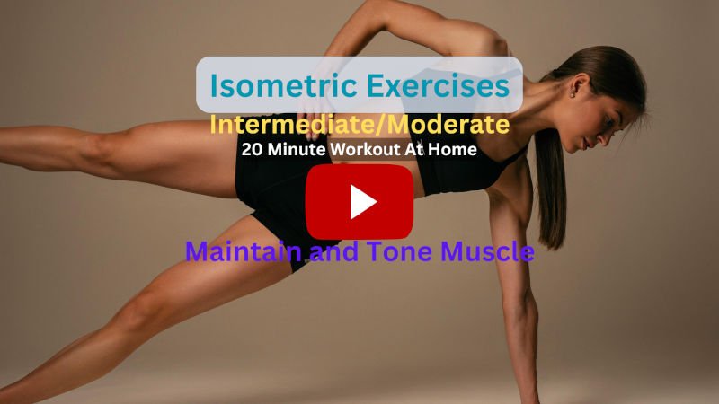 Isometric Exercises: 20 Minute Intermediate/Moderate Full Body To Maintain & Tone Muscle, Workout At-Home (No Equipment) Isometric Exercises: 20 Minute Intermediate/Moderate Full Body To Maintain & Tone Muscle, Workout At-Home (No Equipment)